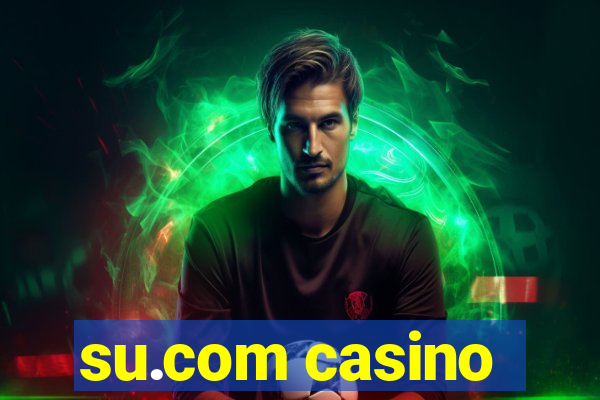 su.com casino